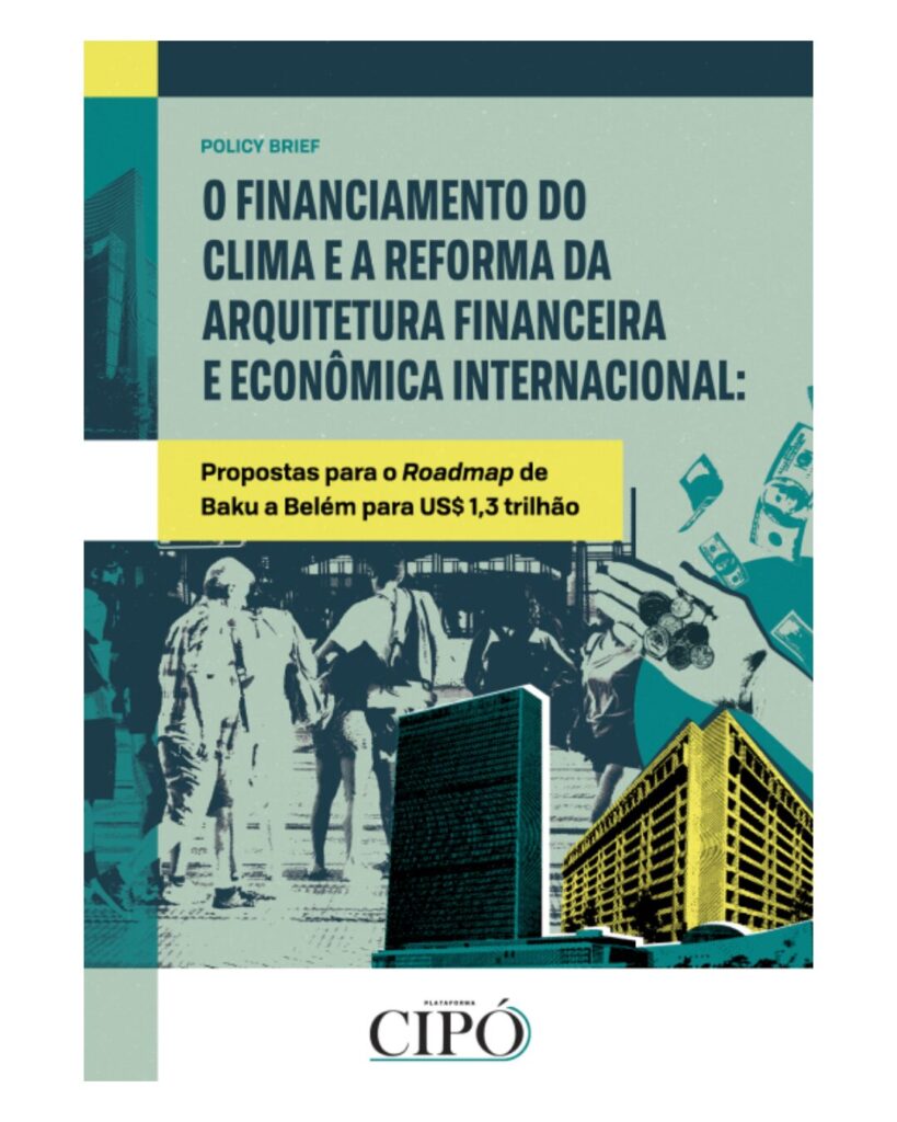 Capa - “O financiamento do clima e a reforma da arquitetura financeira e econômica internacional: propostas para o Roadmap de Baku para Belém para US$ 1,3 trilhão”